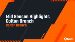 Mid Season Highlights Colton Branch