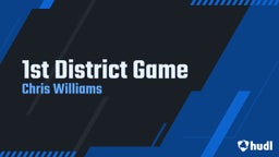 Chris Williams's highlights 1st District Game 