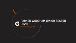 Parker Woodham Junior Season 2020 