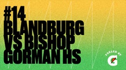 Jacob Blandburg's highlights #14 BLANDBURG vs Bishop Gorman HS
