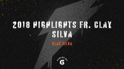 2018 Highlights Fr. Clay Silva