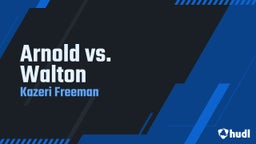 Kazeri Freeman's highlights Arnold vs. Walton 