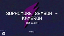 Sophomore Season - Kameron 
