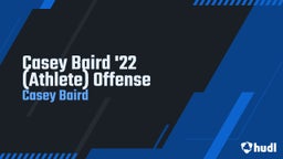 Casey Baird '22 (Athlete) Offense