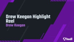 Drew Keegan Highlight Reel