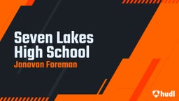 Jonovan Foreman's highlights Seven Lakes High School