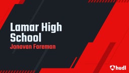 Jonovan Foreman's highlights Lamar High School