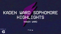 Kaden Ward Sophomore Highlights