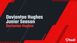 Daviontae Hughes Junior Season