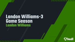 Landon Williams-3 Game Season