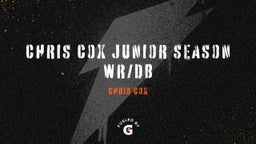 Chris Cox Junior Season  WR/DB