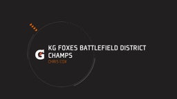 KG FOXES Battlefield District Champs