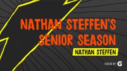 Nathan Steffen's Senior Season 