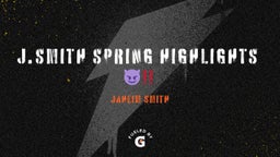Jaheim Smith's highlights J.Smith Spring Highlights ????