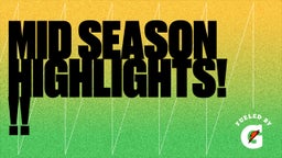 Mid Season Highlights!!!