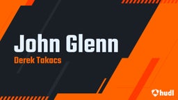 Derek Takacs's highlights John Glenn