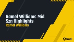 Ramel Williams Mid Szn Highlights