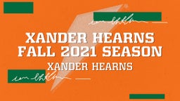 Xander Hearns Fall 2021 Season