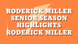 Roderick Miller Senior Season Highlights