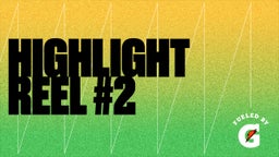 Highlight Reel #2