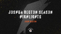 Joshua Becton season highlights
