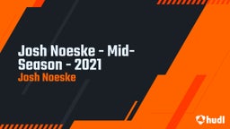 Josh Noeske - Mid-Season - 2021 
