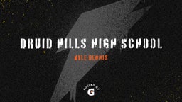 Kyle Dennis's highlights Druid Hills High School