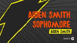 Aiden Smith Sophomore Season Varsity