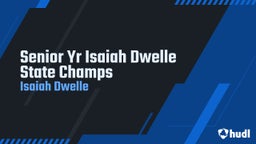 Senior Yr Isaiah Dwelle State Champs 