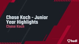 Chase Koch - Junior Year Highlights