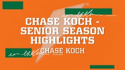 Chase Koch - Senior Season Highlights