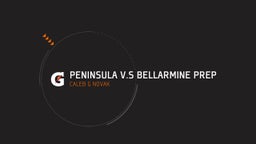 Peninsula v.s Bellarmine Prep  