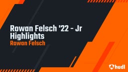 Rowan Felsch '22 - Jr Highlights