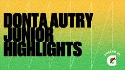 Donta Autry Junior Highlights 