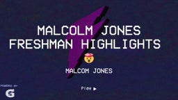 Malcolm Jones Freshman highlights ??