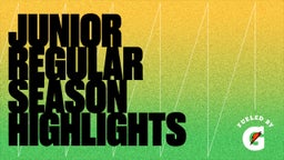 Junior Regular Season Highlights
