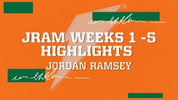JRam Weeks 1 -5 highlights 