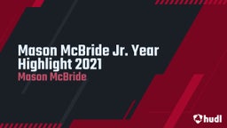 Mason McBride Jr. Year Highlight 2021