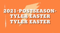 2021-Postseason-Tyler Easter