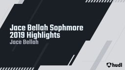 Jace Bellah Sophmore 2019 Highlights