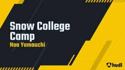 Noa Yamauchi's highlights Snow College Camp