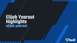 Elijah Yearout Highlights 