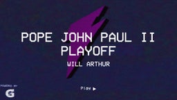 Will Arthur's highlights Pope John Paul II Playoff