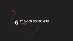 Ty Badon Senior Year 