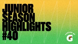 Junior Season Highlights #40