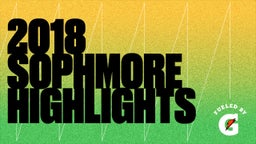 2018 Sophmore Highlights