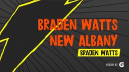 Braden Watts New Albany highlights