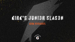 Kirk's Junior Season