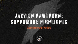 Jayvion Hawthorne Sophomore Highlights