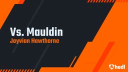 Jayvion Hawthorne's highlights Vs. Mauldin